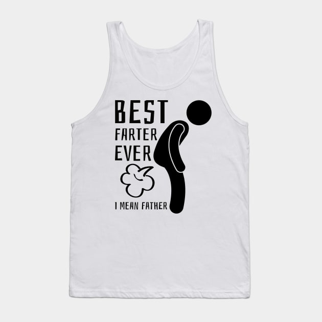 Best Farter Ever I Mean Father Tank Top by CF.LAB.DESIGN